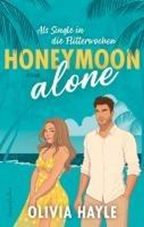 Olivia Hayle: Honeymoon alone, Buch