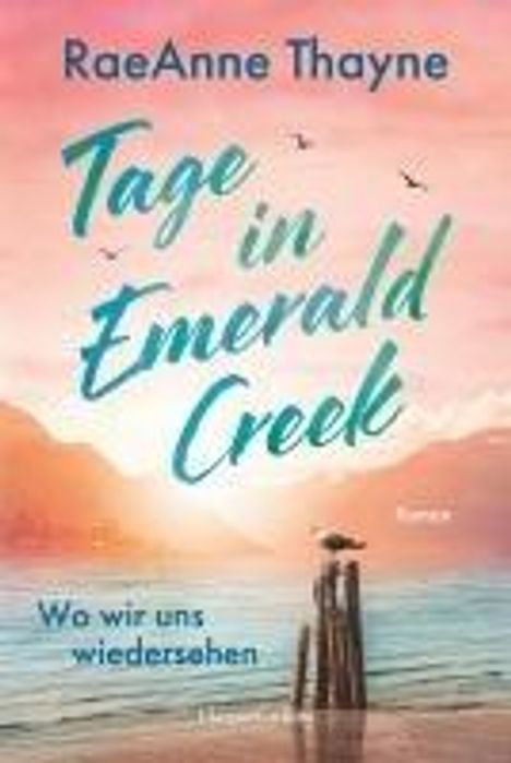 Raeanne Thayne: Tage in Emerald Creek, Buch