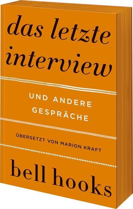 "Das letzte Interview und andere Gespräche" von bell hooks, übersetzt von Marion Kraft. Orange Buchcover, schwarzer Text.