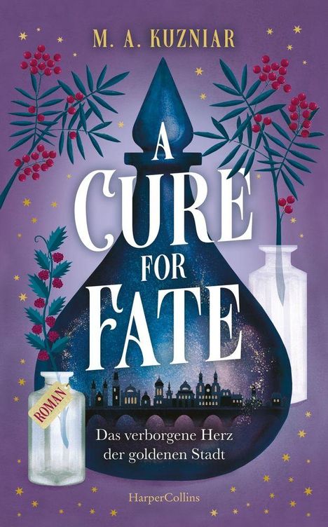 "A Cure for Fate" von M. A. Kuzniar. Lila Hintergrund, Beeren, Blätter, Sternenhimmel, Flaschen und eine Stadt-Silhouette.