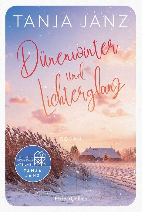 Text: "Tanja Janz", "Dünenwinter und Lichterglanz", "Roman", "Ein St. Peter-Ording-Roman", "Tanja Janz". Winterlandschaft mit Haus.