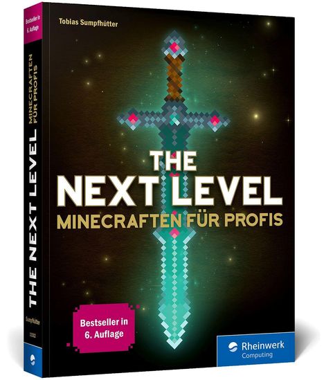 „The Next Level: Minecraften für Profis“, Bestseller in 6. Auflage. Illustration eines leuchtenden Schwertes.