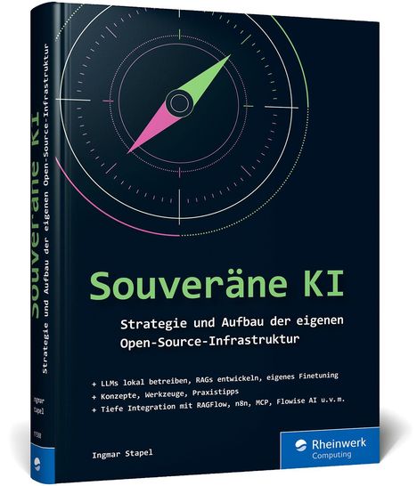 „Souveräne KI für Unternehmen“, Strategie und Aufbau der eigenen Open-Source-Infrastruktur; Kompass-Design, Rheinwerk Computing.