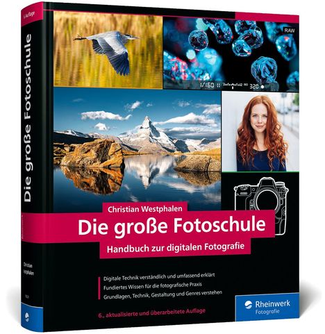 "Die große Fotoschule" von Christian Westphalen. Fotos: Landschaft, Reiher, Porträt einer Frau, Wassertropfen; Illustration einer Kamera.