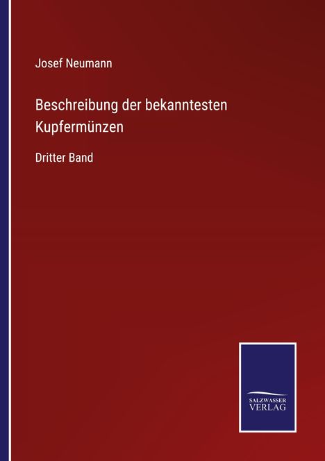 Roter Buchcover mit dem Titel "Beschreibung der bekanntesten Kupfermünzen. Dritter Band" von Josef Neumann. Blaues Verlagslogo.