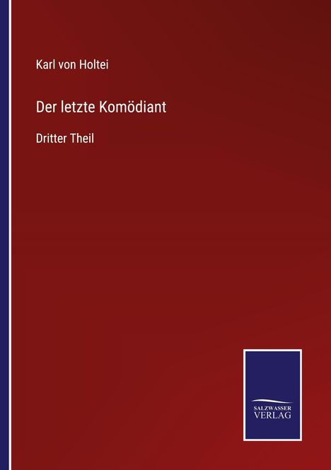 Text: "Karl von Holtei. Der letzte Komödiant. Dritter Theil." Logo: SALZWASSER VERLAG, blau mit weißem Rand.