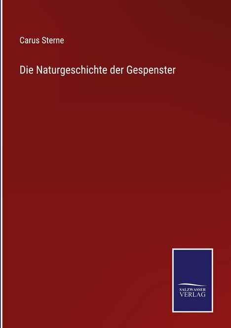 "Carus Sterne, Die Naturgeschichte der Gespenster", roter Hintergrund, blau-weißes Salzsasser Verlag Logo rechts unten.