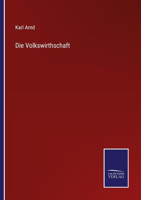 Text oben links: "Karl Arnd". Darunter: "Die Volkswirthschaft". Unten rechts weißes Logo auf dunkelblauem Hintergrund.
