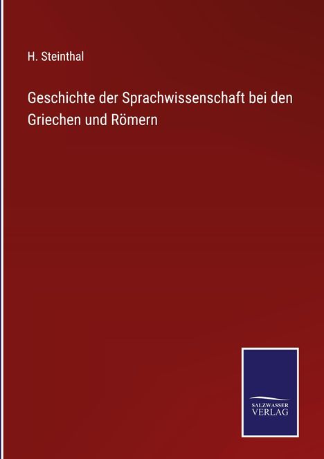 Der Text "H. Steinthal: Geschichte der Sprachwissenschaft bei den Griechen und Römern". Unten ein Salzsacher Verlag Logo.