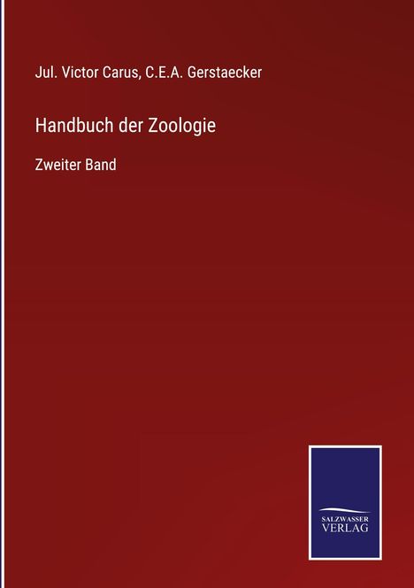 „Jul. Victor Carus, C.E.A. Gerstaecker. Handbuch der Zoologie. Zweiter Band.“ Roter Hintergrund, blau-weißes Verlagslogo.
