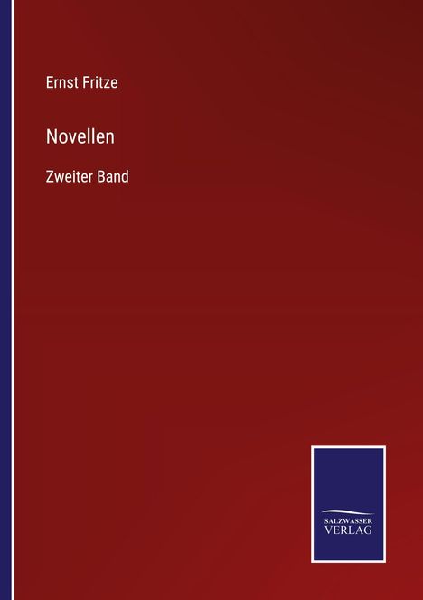 "Ernst Fritze, Novellen, Zweiter Band" auf dunkelrotem Hintergrund, kleines Salzwater Verlag Logo unten rechts.