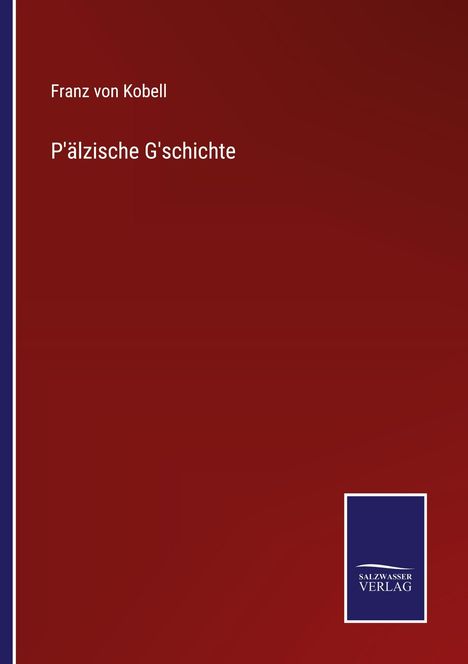 "Franz von Kobell, P'älzische G'schichte." Dunkelroter Hintergrund, unten ein blaues Verlagslogo.