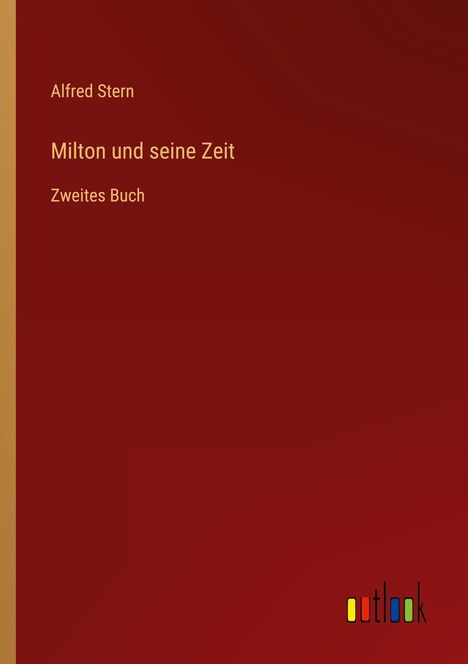 Alfred Stern: Milton und seine Zeit, Buch