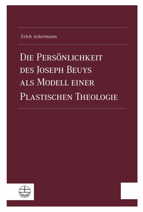 Erich Ackermann: Ackermann, E: Persönlichkeit des Joseph Beuys als Modell ein, Buch