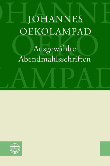 Johannes Oekolampad: Ausgewählte Abendmahlsschriften, Buch