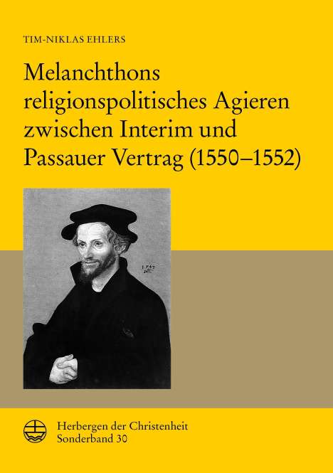 Tim-Niklas Ehlers: Melanchthons religionspolitisches Agieren zwischen Interim und Passauer Vertrag (1550-1552), Buch