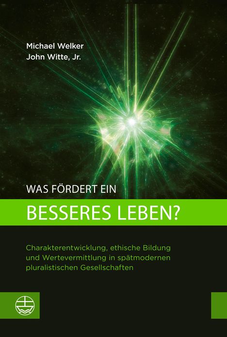 Michael Welker: Was fördert ein besseres Leben?, Buch