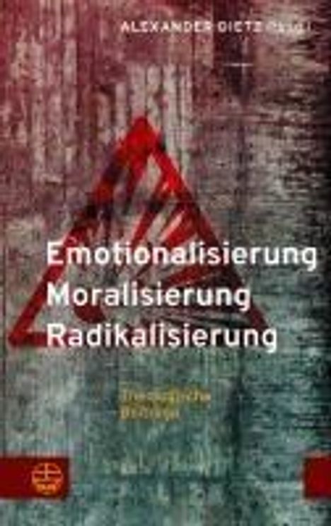 Emotionalisierung - Moralisierung - Radikalisierung, Buch