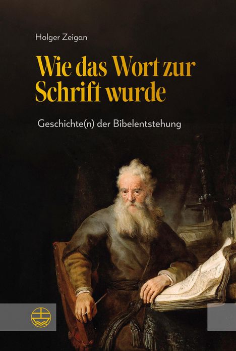 Holger Zeigan: Wie das Wort zur Schrift wurde, Buch