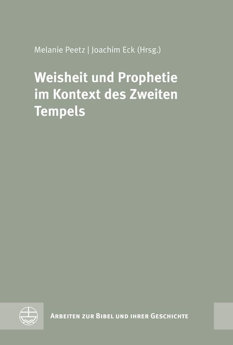 Weisheit und Prophetie im Kontext des Zweiten Tempels, Buch