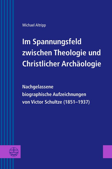 Michael Altripp: Im Spannungsfeld zwischen Theologie und Christlicher Archäologie, Buch