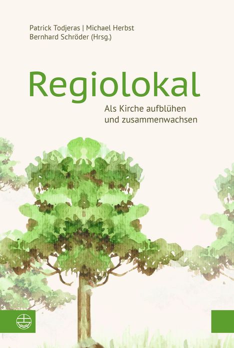 "Regiolokal. Als Kirche aufblühen und zusammenwachsen" steht über einem Aquarell von grünen Bäumen. Links unten Logo.