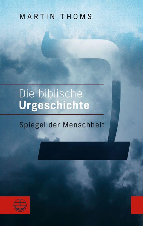 „Martin Thoms. Die biblische Urgeschichte. Spiegel der Menschheit.“ Wolkenhintergrund mit großem hebräischen Buchstaben.