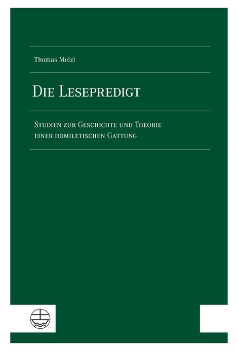Text: Thomas Melzl, Die Lesepredigt, Studien zur Geschichte und Theorie einer homiletischen Gattung. Unten ein einfaches Logo.