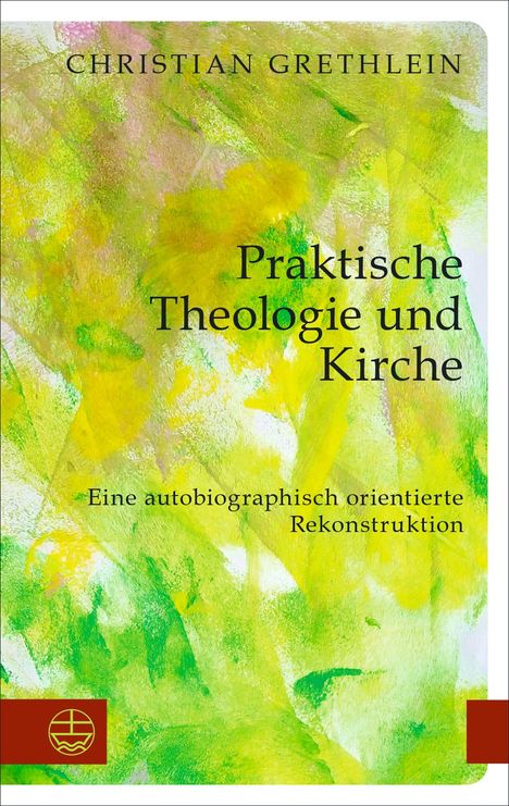 Christian Grethlein, Praktische Theologie und Kirche. Aquarell in Grün- und Gelbtönen. Logo mit Kreuz und Wellen.
