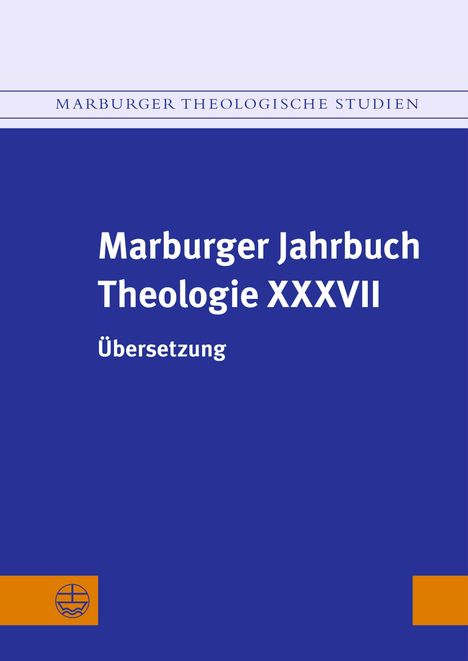 "Marburger Jahrbuch Theologie XXXVII, Übersetzung." Oben ein blauer Streifen, unten orange Quadrate.