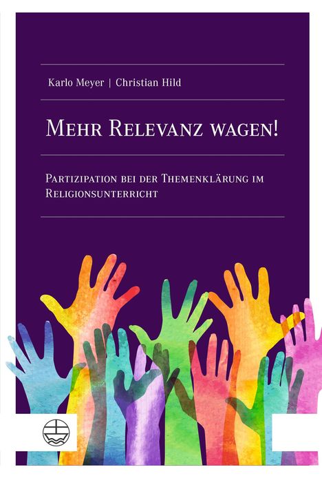 „Mehr Relevanz wagen! Partizipation bei der Themenklärung im Religionsunterricht“. Bunte Hände auf lila Hintergrund.