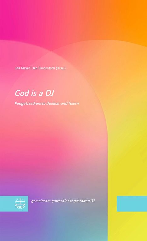 "God is a DJ" in weiß auf einem bunten, verlaufenden Hintergrund mit einem blauen Logo und Text darunter.