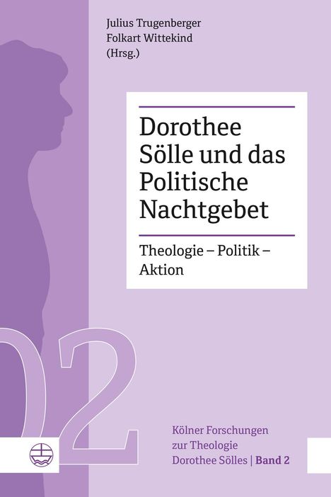 Text: Julius Trugenberger, Folkart Wittekind (Hrsg.); Dorothee Sölle und das Politische Nachtgebet; Theologie – Politik – Aktion; Kölner Forschungen zur Theologie Dorothee Sölles | Band 2. Ein lila Hintergrund mit Silhouette und Zahl 2.