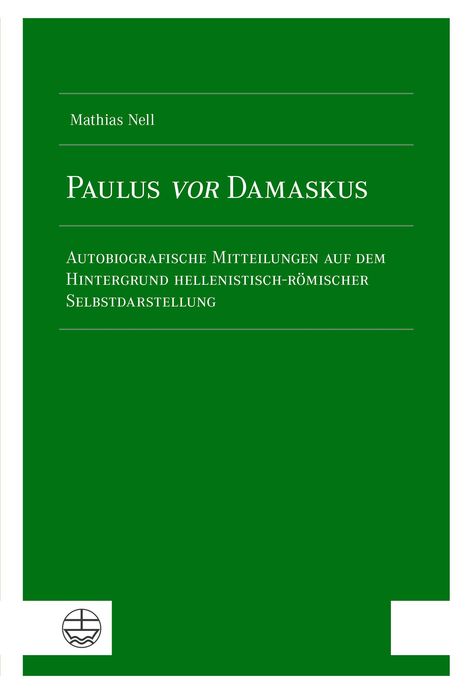 Text: "Mathias Nell, Paulus vor Damaskus, Autobiografische Mitteilungen auf dem Hintergrund hellenistisch-römischer Selbstdarstellung." Unten links ein stilisiertes Logo mit Kreuz und Wellen.