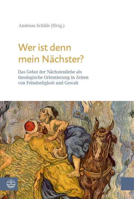 Text: Wer ist denn mein Nächster? Illustration: Ein Mann in gelbem Gewand hilft einem Verwundeten, ein Pferd steht daneben.
