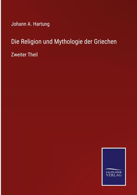 Johann A. Hartung: Die Religion und Mythologie der Griechen, Buch
