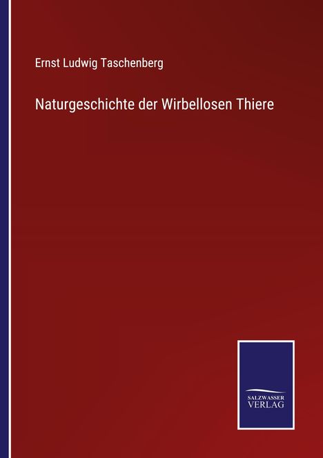 Ernst Ludwig Taschenberg: Naturgeschichte der Wirbellosen Thiere, Buch
