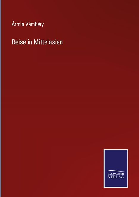 Ármin Vámbéry: Reise in Mittelasien, Buch