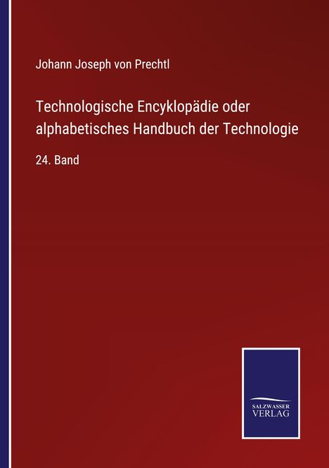 Johann Joseph Von Prechtl: Technologische Encyklopädie oder alphabetisches Handbuch der Technologie, Buch