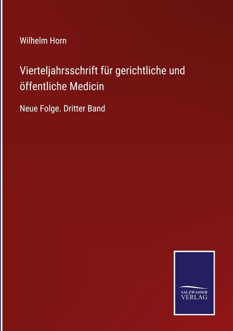 Wilhelm Horn: Vierteljahrsschrift für gerichtliche und öffentliche Medicin, Buch
