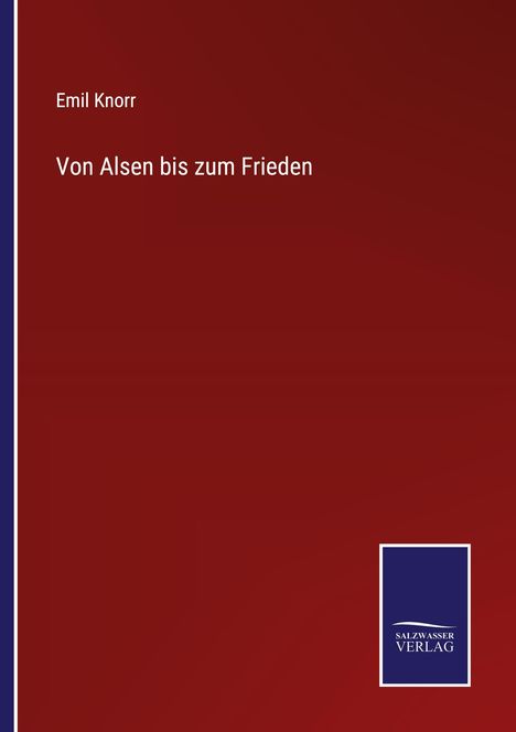 Emil Knorr: Von Alsen bis zum Frieden, Buch