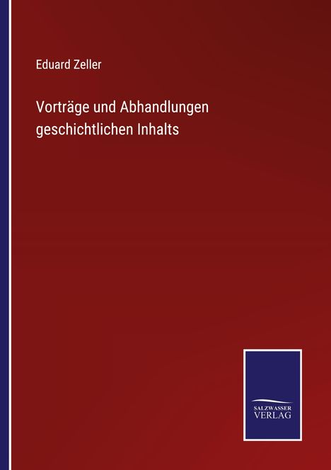 Eduard Zeller: Vorträge und Abhandlungen geschichtlichen Inhalts, Buch
