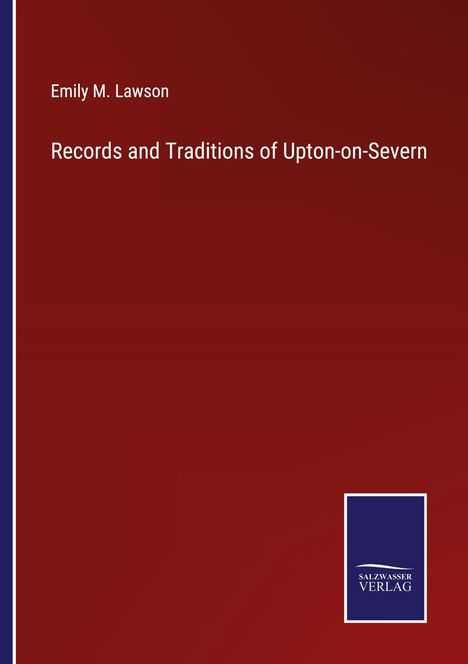 Emily M. Lawson: Records and Traditions of Upton-on-Severn, Buch