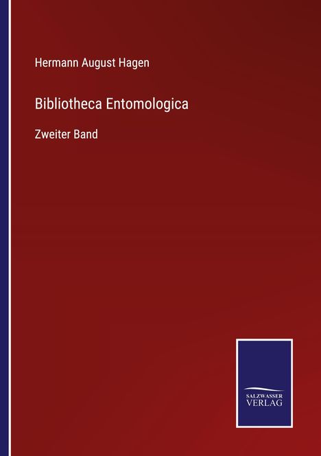 Hermann August Hagen: Bibliotheca Entomologica, Buch