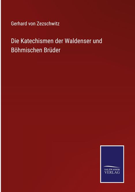Gerhard Von Zezschwitz: Die Katechismen der Waldenser und Böhmischen Brüder, Buch
