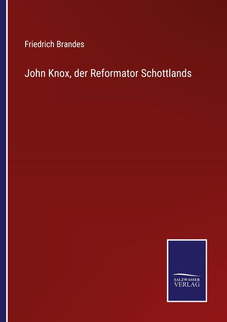 Friedrich Brandes: John Knox, der Reformator Schottlands, Buch