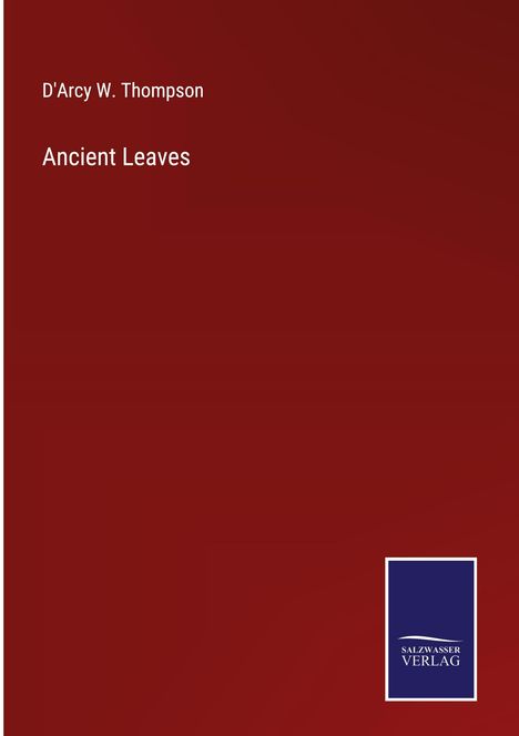 D'Arcy W. Thompson: Ancient Leaves, Buch