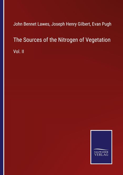 John Bennet Lawes: The Sources of the Nitrogen of Vegetation, Buch