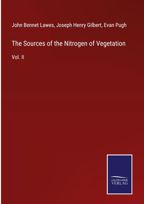 John Bennet Lawes: The Sources of the Nitrogen of Vegetation, Buch