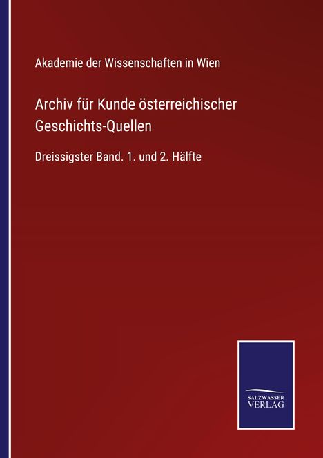 Akademie Der Wissenschaften In Wien: Archiv für Kunde österreichischer Geschichts-Quellen, Buch